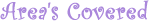 Area's Covered